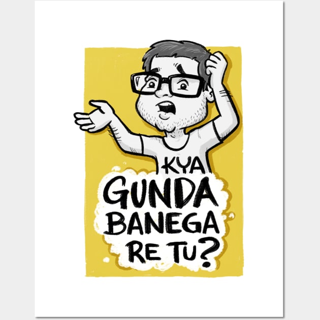 Hera Pheri - Kya gunda banega re tu? Wall Art by inktindia